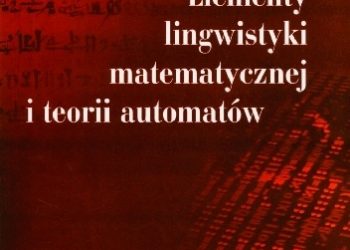 Wojciech Homenda – Elementy lingwistyki matematycznej i teorii automatów