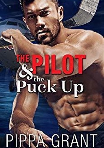Pippa Grant – The Pilot & the Puck-Up
