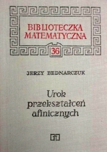 Jerzy Bednarczuk – Urok przekształceń afinicznych