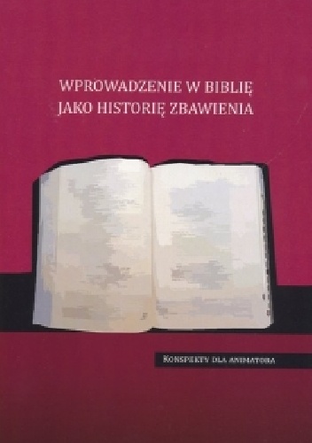 Marek Sędek – Wprowadzenie w Biblię jako historię zbawienia. Konspekt