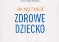 Joanna Dronka-Skrzypczak – Jak wychować zdrowie dziecko