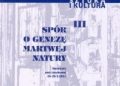 Praca zbiorowa – Spór o genezę martwej natury. Materiały sesji naukowej 25-26 X 2001