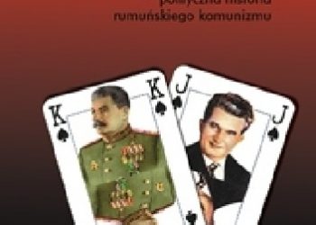 Vladimir Tismăneanu – Stalinizm na każdą okazję. Polityczna historia rumuńskiego komunizmu