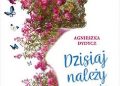 Agnieszka Dydycz – Dzisiaj należy do mnie