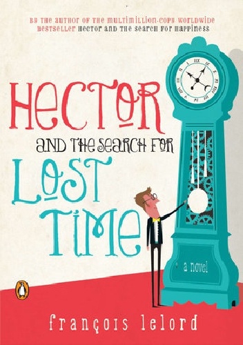 François Lelord – Hector and the search for lost time