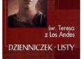św. Teresa z Los Andes – Dzienniczek. Listy
