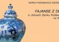 Maria Piątkiewicz-Dereniowa – Fajanse z Delft w zbiorach Zamku Królewskiego na Wawelu