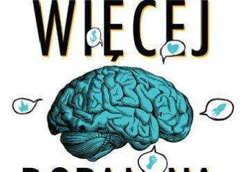 Daniel Z. Lieberman, Michael E. Long – Mózg chce więcej. Dopamina. Naturalny dopalacz