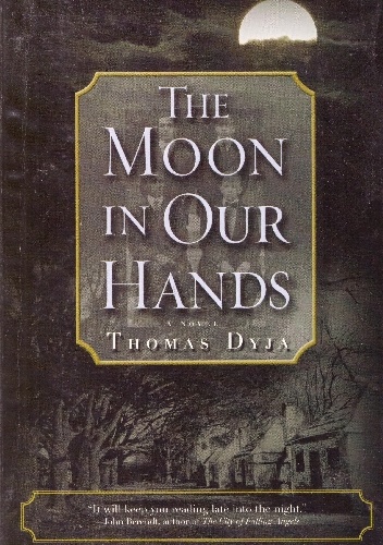 Thomas Dyja – The Moon in Our Hands
