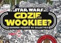 Katrina Pallant – Gdzie jest Wookiee? Barwna podróż po Galaktyce