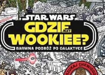 Katrina Pallant – Gdzie jest Wookiee? Barwna podróż po Galaktyce