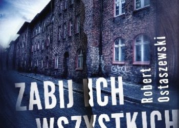 Robert Ostaszewski – Zabij ich wszystkich