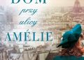 Kristin Harmel – Dom przy ulicy Amélie