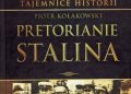 Piotr Kołakowski – Pretorianie Stalina