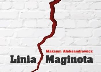 Maksym Aleksandrowicz – Linia Maginota