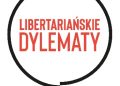 Jakub Bożydar Wiśniewski – Libertariańskie dylematy