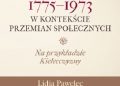 Lidia Pawelec – Kształcenie nauczycieli dla szkół elemetnarnych w Polsce 1775 – 1973 w kontekście przemian społecznych. Na przykładzie Kielecczyzny