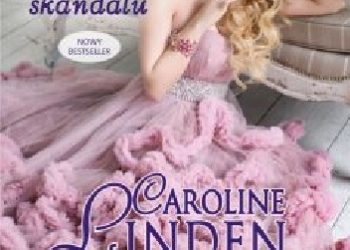 Caroline Linden – Miłość w czasach skandalu