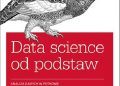 Grus Joel – Data science od podstaw. Analiza danych w Pythonie
