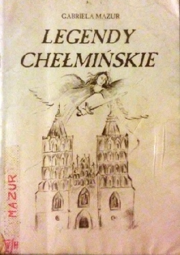 Gabriela Mazur – Legendy chełmińskie