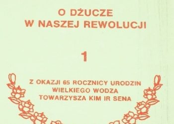 Ir Sen Kim – O Dżucze w naszej rewolucji