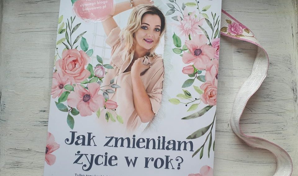 jak zmieniłam życie w rok